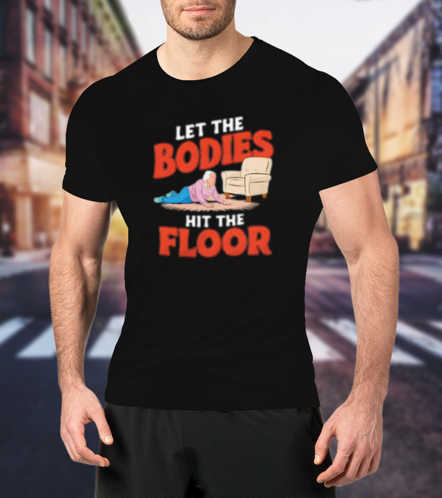 Let The Bodies Hit The Floor Funny Old Lady Cartoon With Armchair T-Shirt