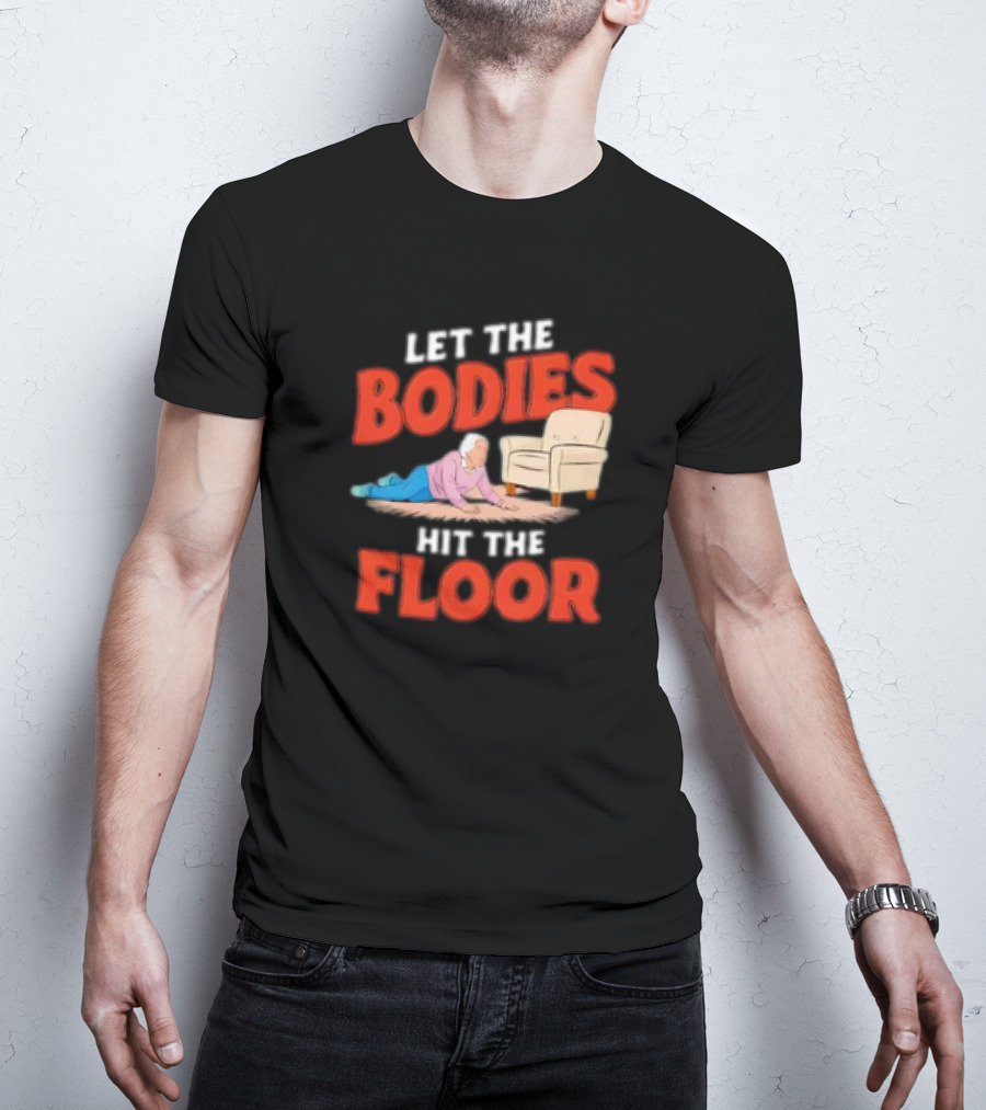Let The Bodies Hit The Floor Funny Old Lady Cartoon With Armchair T-Shirt