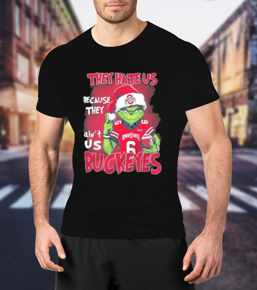 They Hate Us Because They Ain’t Us Ohio State Buckeyes Grinch Christmas Football T-Shirt