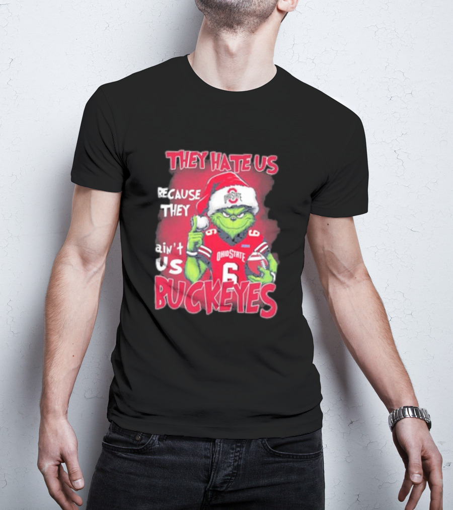 They Hate Us Because They Ain’t Us Ohio State Buckeyes Grinch Christmas Football T-Shirt