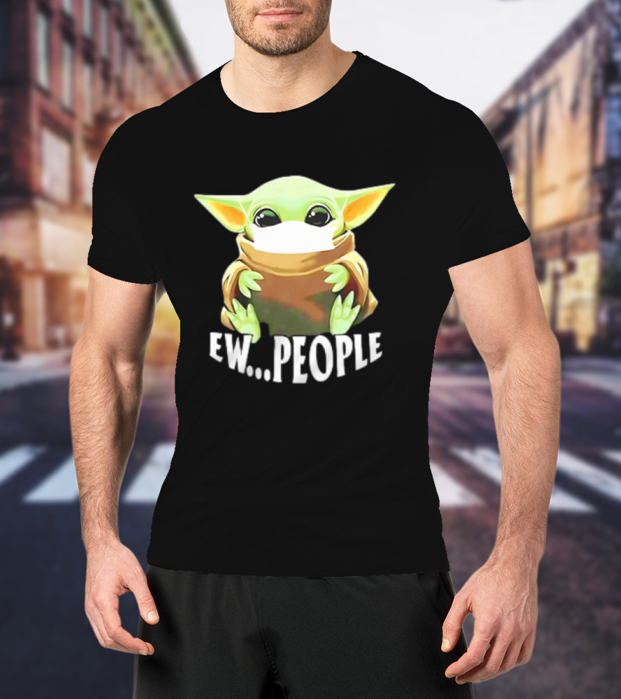 Star Wars Baby Yoda Ew People T-Shirt