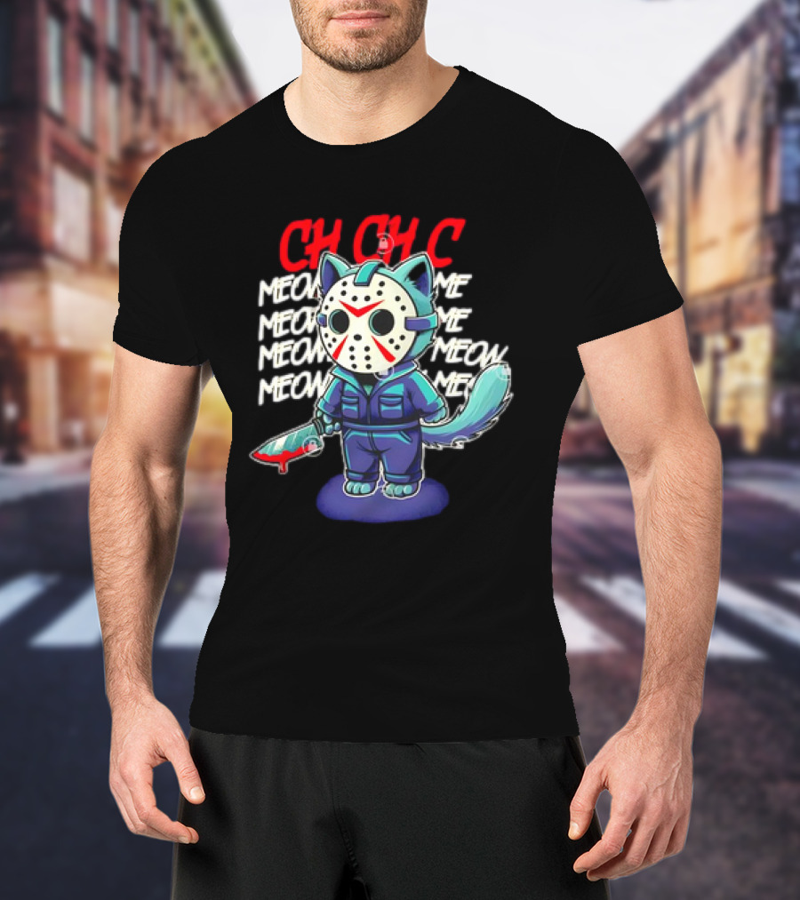 CH CH CH Jason Voorhees Cat Meow Meow Meow Cartoon T-Shirt