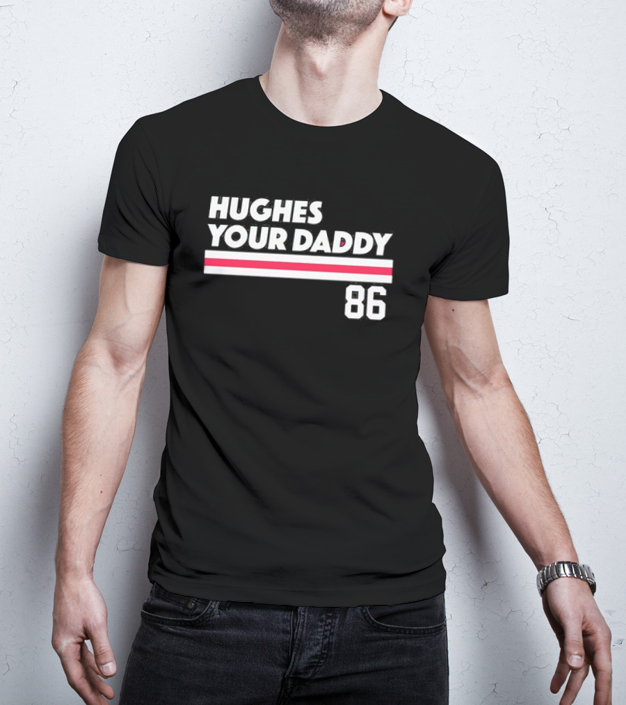 Hughes Your Daddy 86 New Jersey Devils Jack Hughes T-Shirt