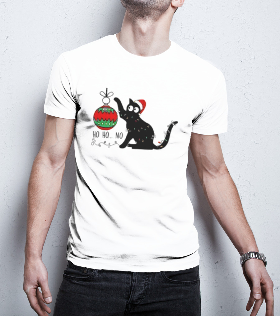 Black Cat With Santa Hat Playing With Ornament Ho Ho No Christmas T-Shirt