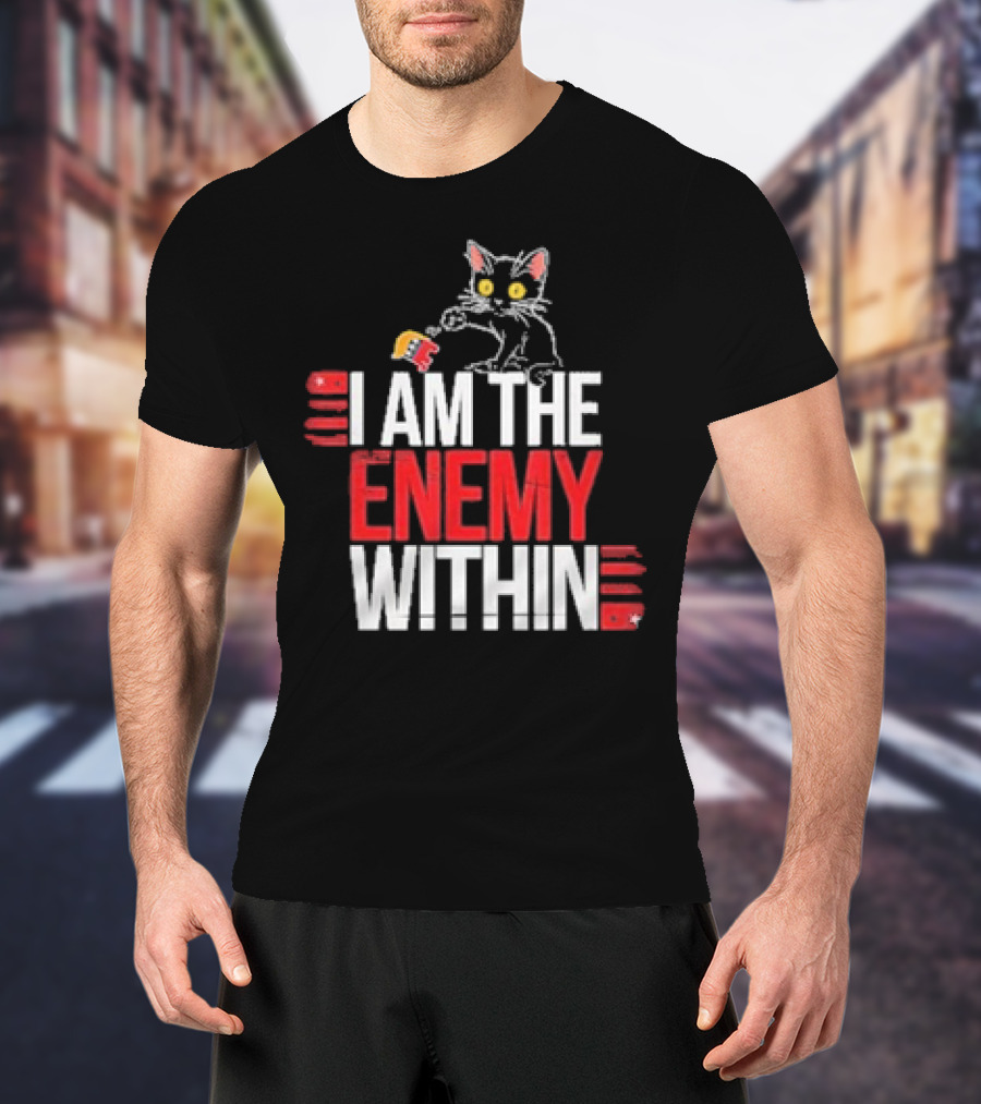 I Am The Enemy Within Cat Knock Out Republican T-Shirt