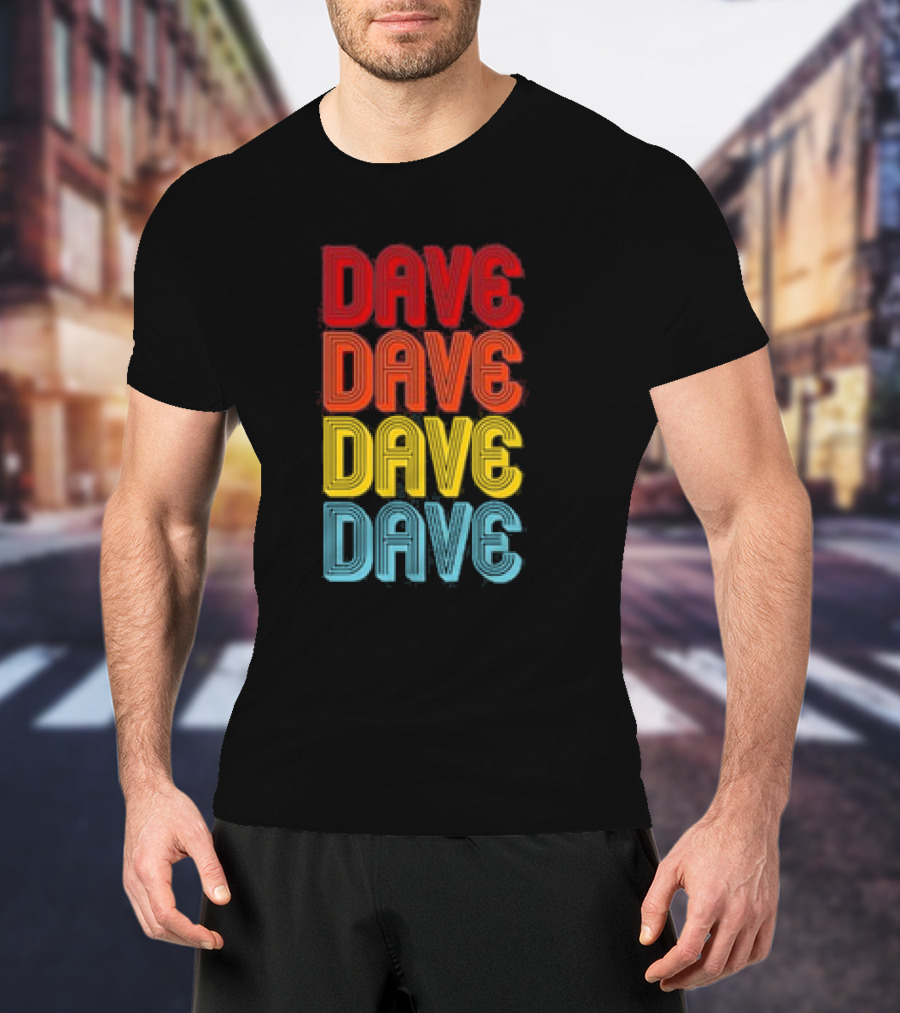 Dave Dave Dave Dave Retro Vintage Colorful T-Shirt
