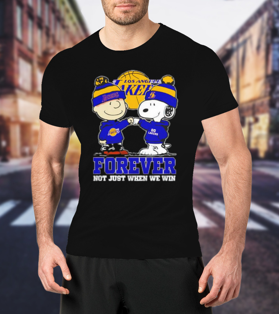 Los Angeles Lakers Forever Snoopy Charlie Brown Not Just When We Win T-Shirt
