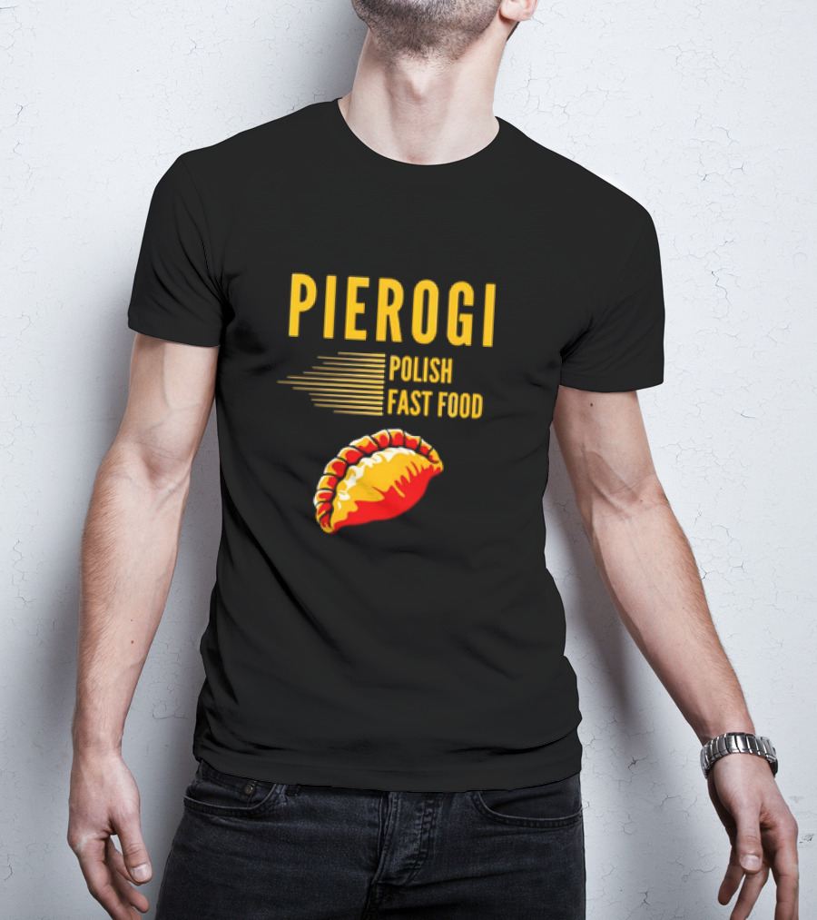 PIEROGI POLISH FAST FOOD Dumpling T-Shirt