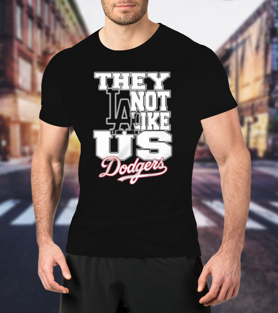 They Not Like Us LA Dodgers T-Shirt