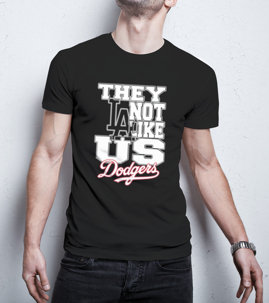 They Not Like Us LA Dodgers T-Shirt