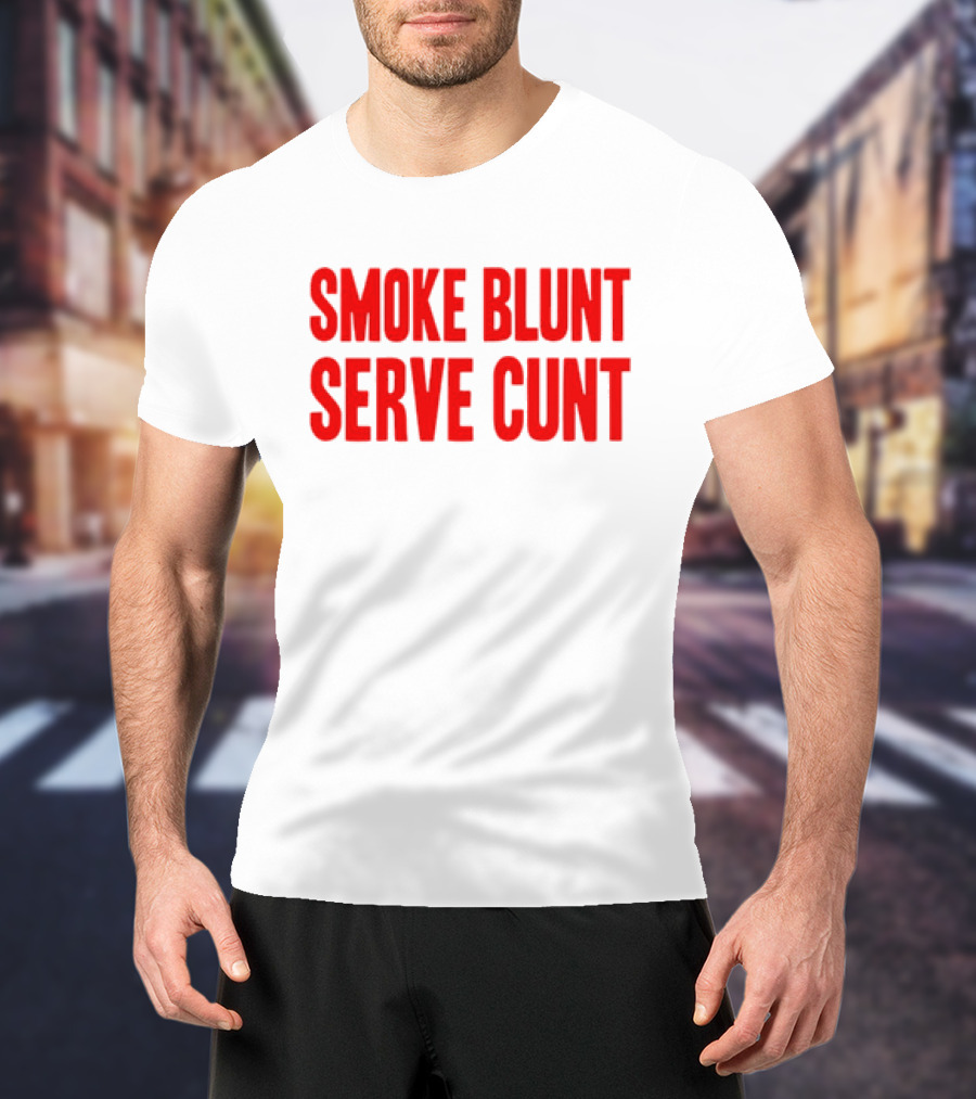 Smoke Blunt Serve Cunt Bold Red T-Shirt