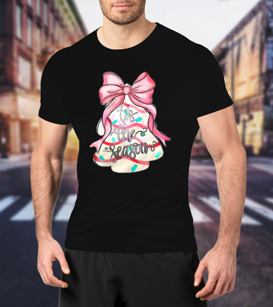 Tis The Season Christmas Tree Cakes Pink Bow T-Shirt