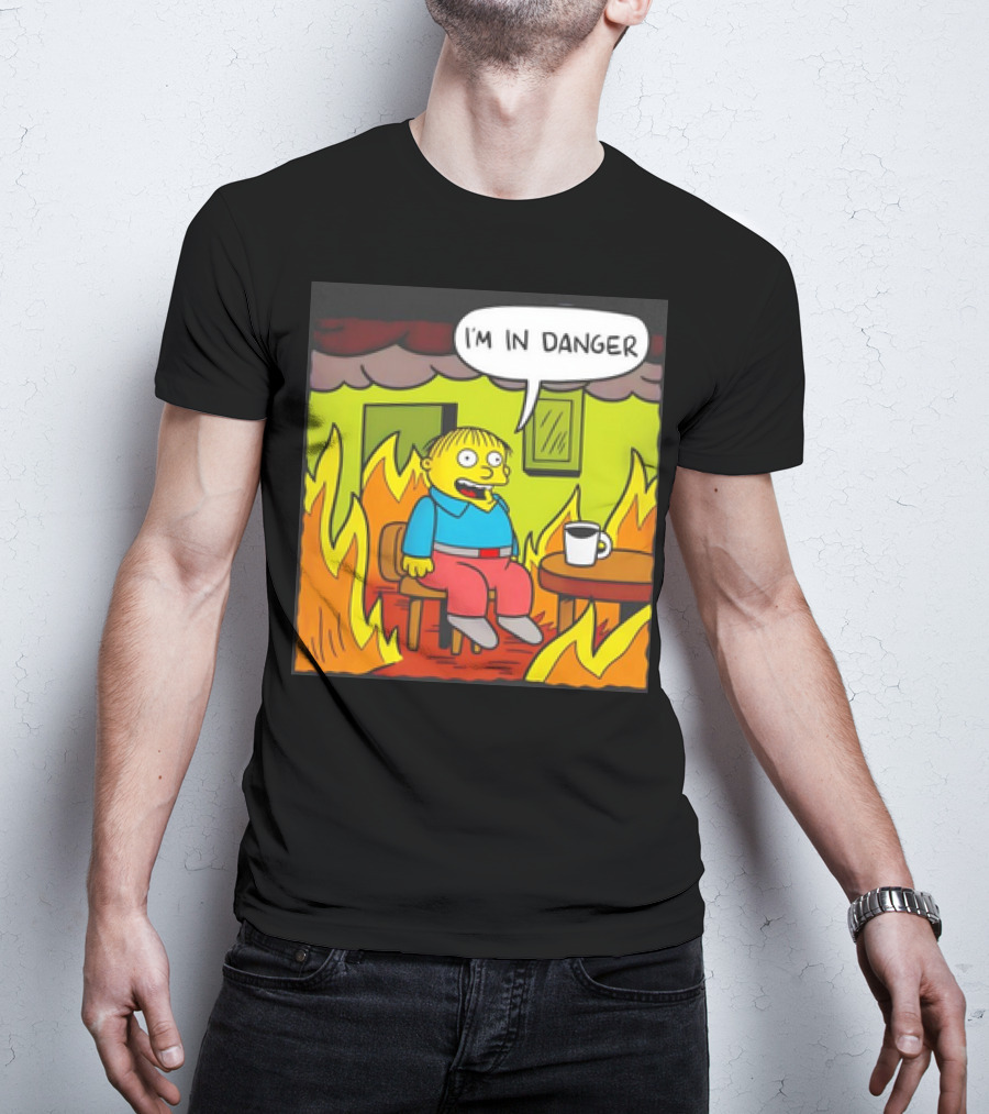 Ralph Wiggum I'm In Danger Surrounded By Flames T-Shirt