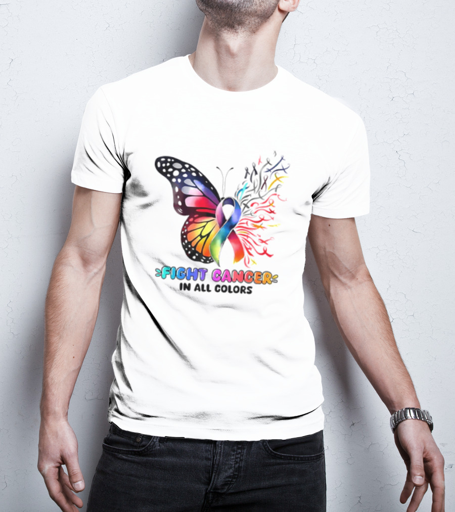 Fight Cancer In All Colors Butterfly Ribbon Support Awareness T-Shirt