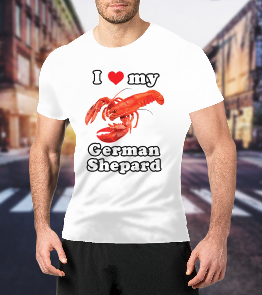 I Love My German Shepard Lobster T-Shirt