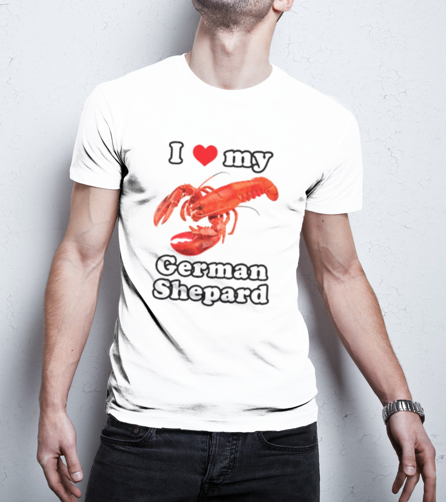 I Love My German Shepard Lobster T-Shirt