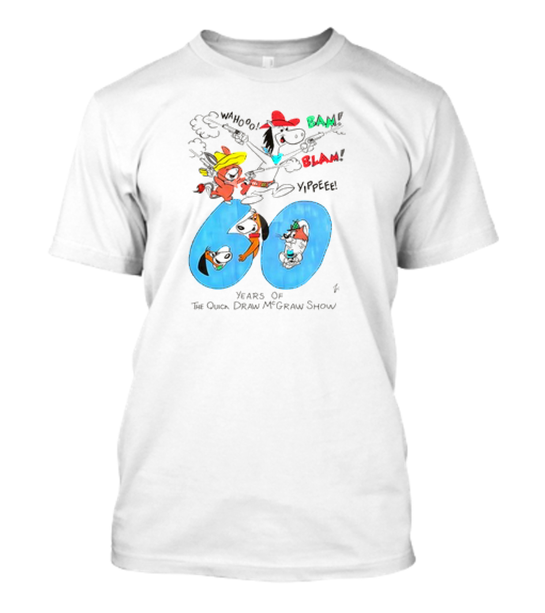 Years Of The Quick Draw McGraw Show Wahooo Bam Blam Yippee T-Shirt