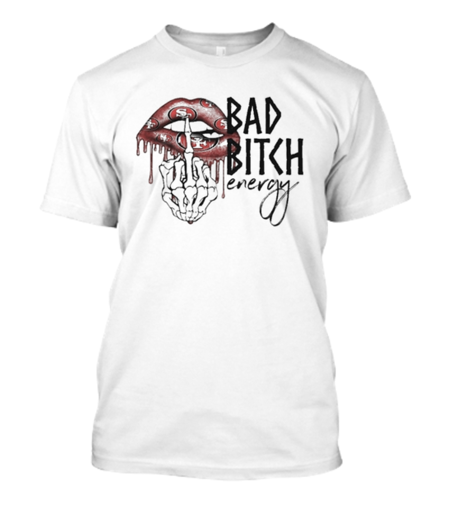 Bad Bitch Energy Kissing Middle Finger Skeleton San Francisco 49ers T-Shirt