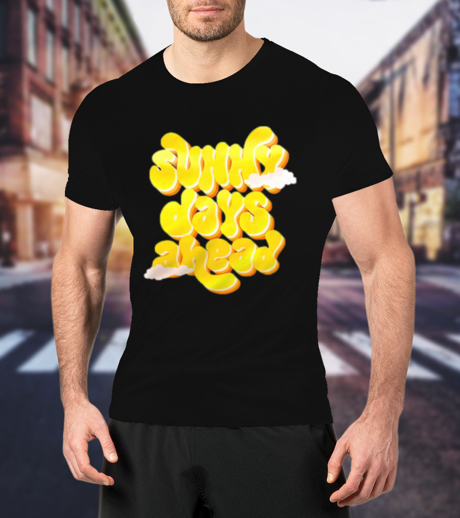 Sunny Days Ahead Retro Cloudy Text T-Shirt
