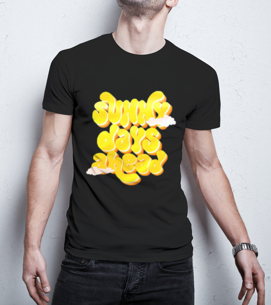 Sunny Days Ahead Retro Cloudy Text T-Shirt