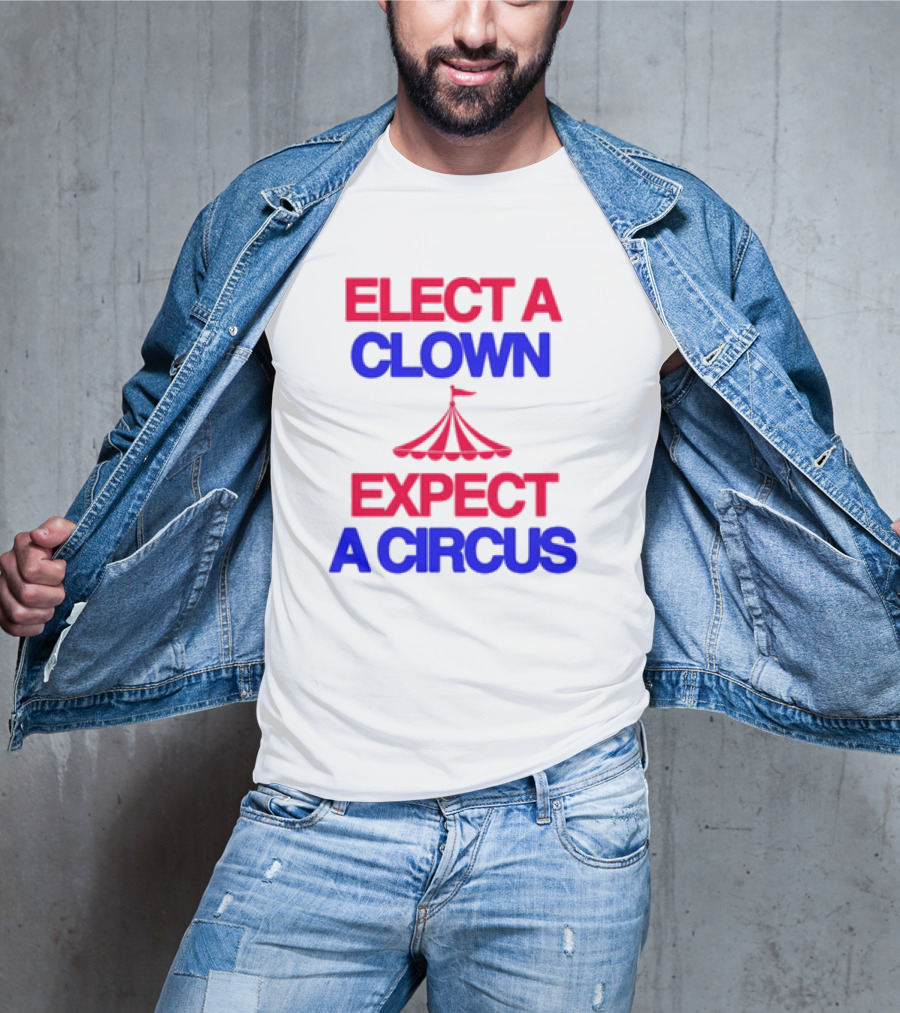Elect A Clown Expect A Circus Retro Tent T-Shirt
