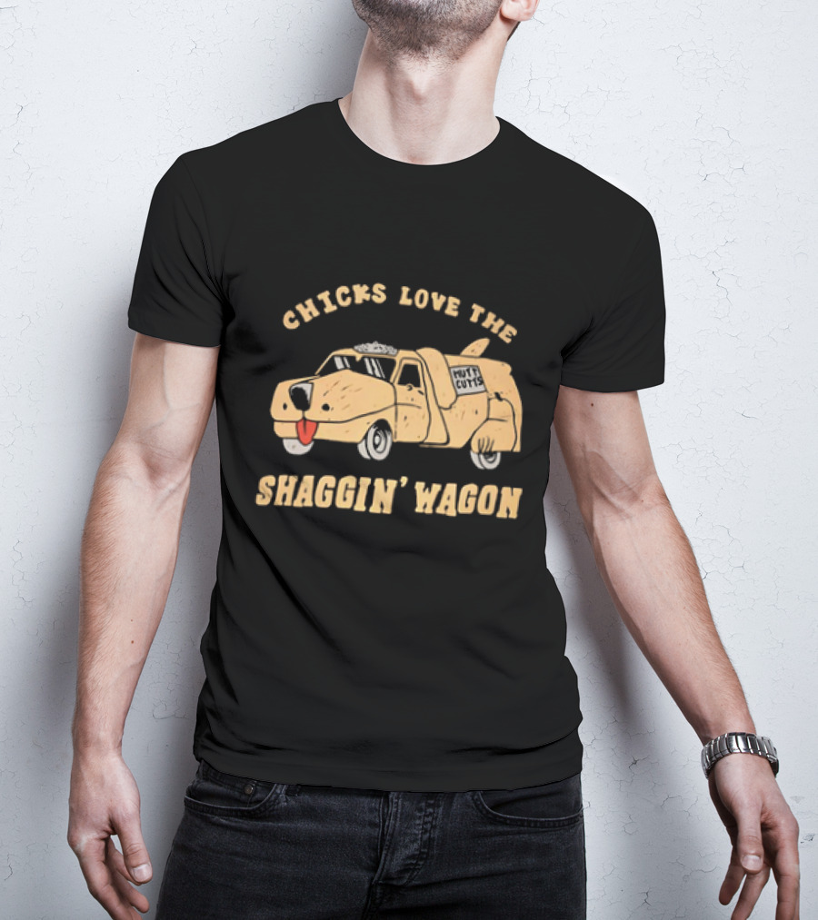 Chicks Love The Shaggin Wagon Mutt Cutts Dumb And Dumber T-Shirt