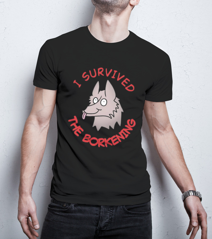 I Survived The Borkening Cartoon Dog T-Shirt