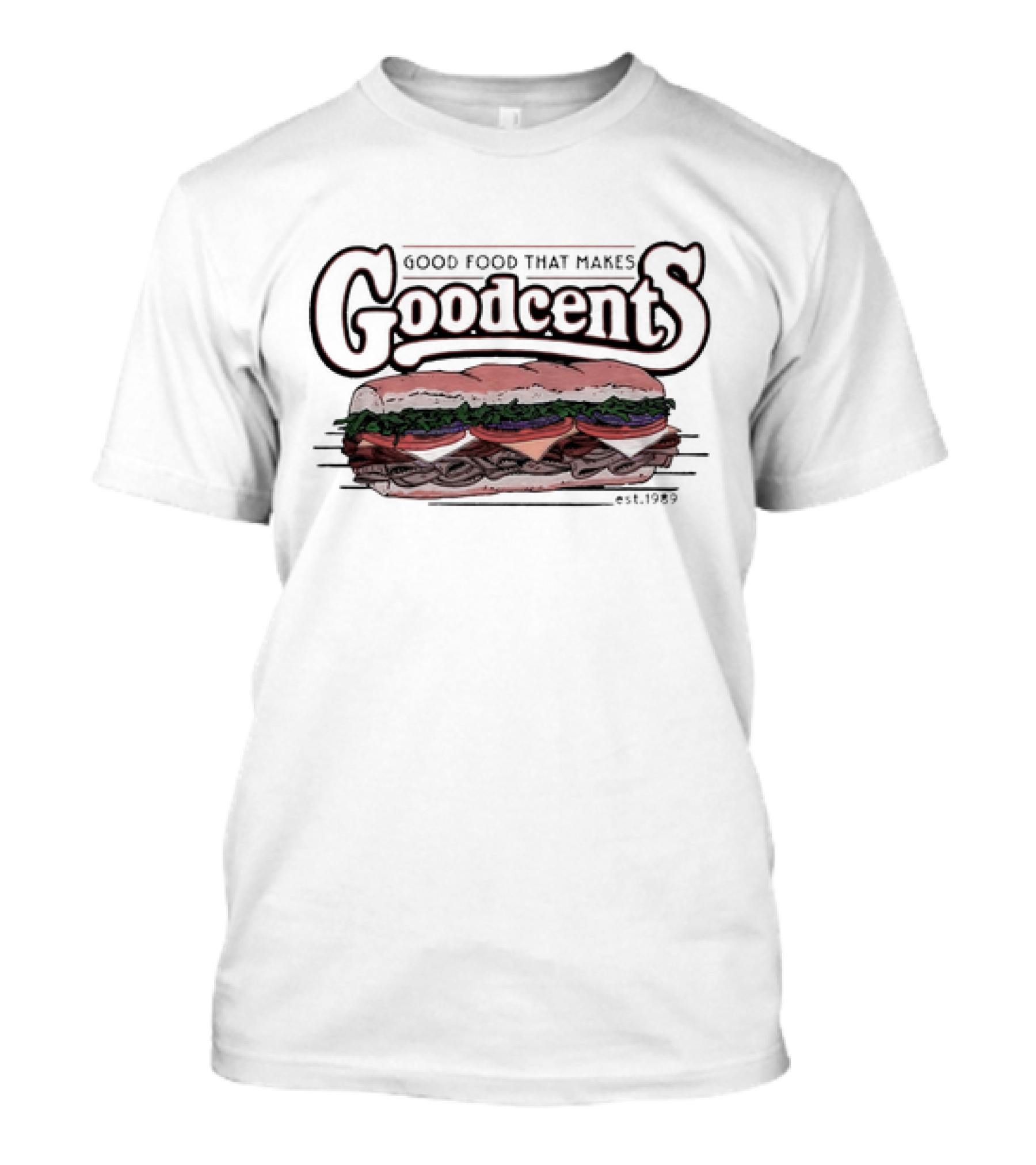 Good Food That Makes Goodcents Sandwich Est. 1989 T-Shirt