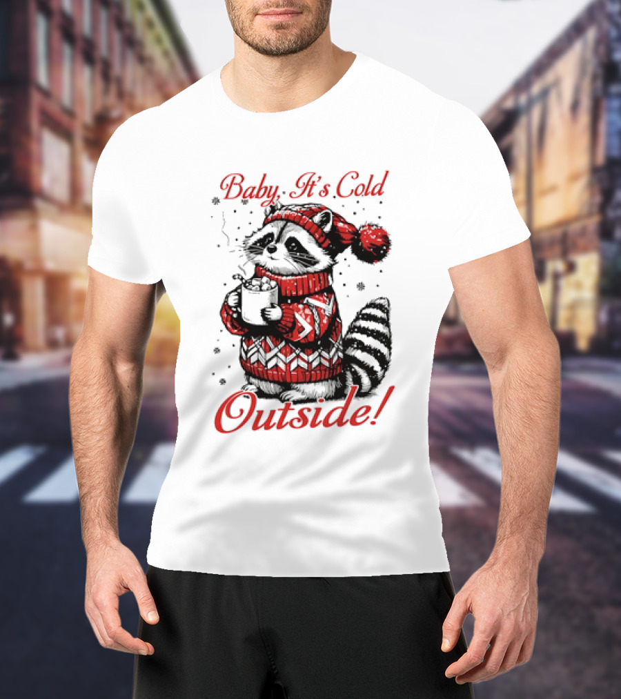Baby It's Cold Outside Raccoon Christmas Sweater Hot Cocoa T-Shirt