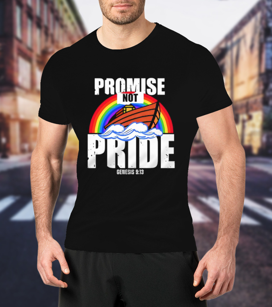Promise Not Pride Genesis 9 13 Rainbow Ark T-Shirt