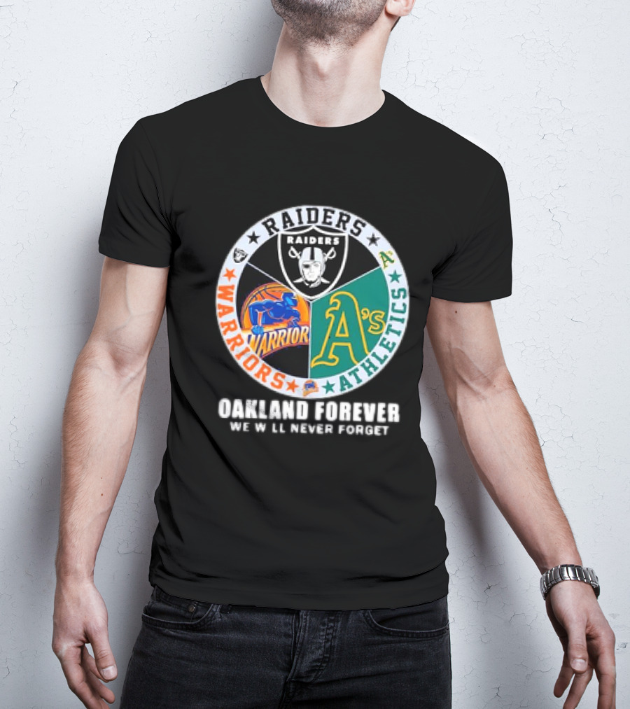 Raiders Warriors Athletics Oakland Forever We Will Never Forget T-Shirt