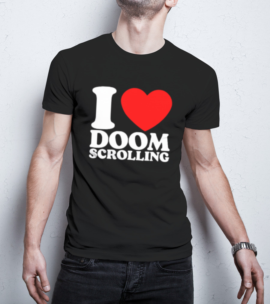 I Heart Doom Scrolling Bold White Text Red Heart T-Shirt