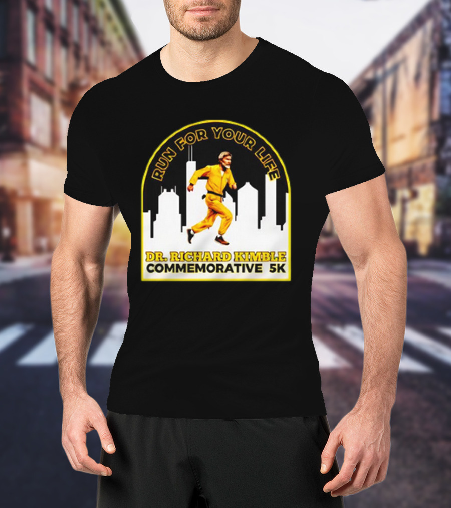 Run For Your Life Dr Richard Kimble Commemorative 5K Chase Through City T-Shirt