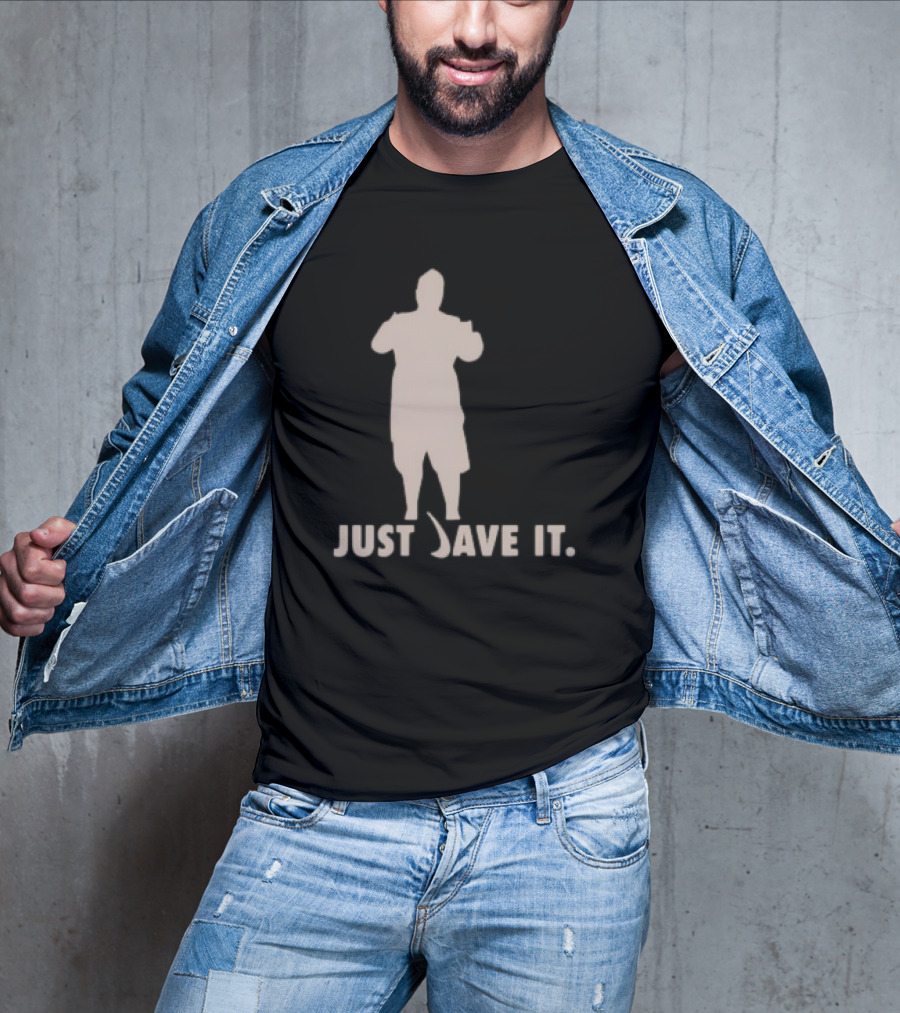JUST DAVE IT T-Shirt