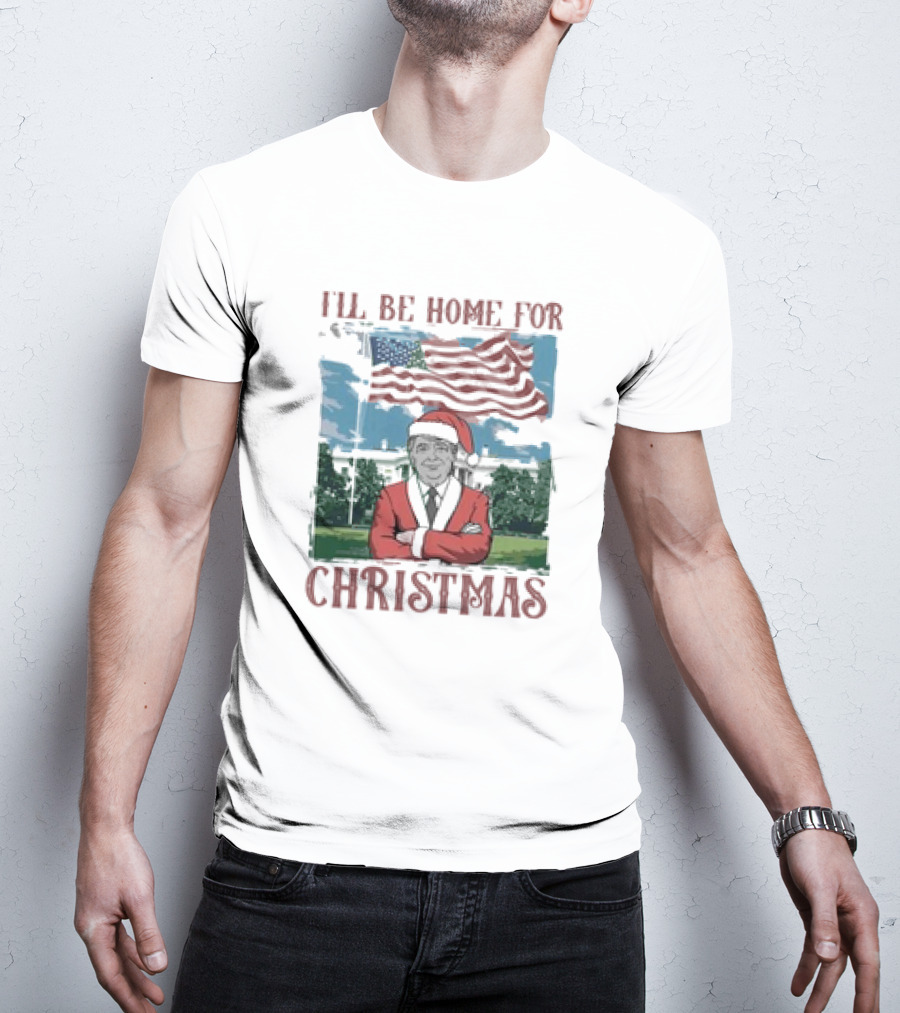 I'll Be Home For Christmas American Flag White House Santa Suit T-Shirt