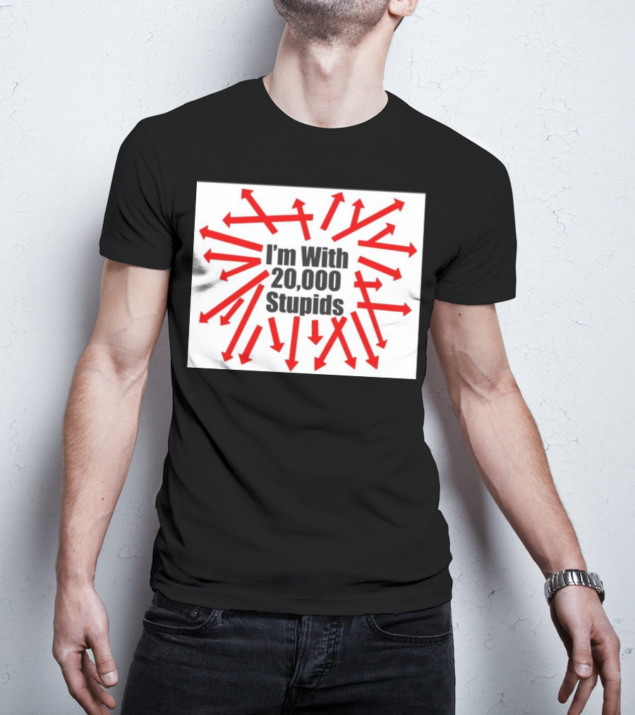 I’m With 20000 Stupids Red Arrows T-Shirt