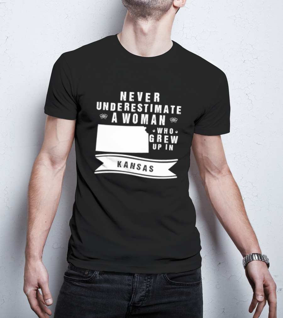 Never Underestimate A Woman Who Grew Up In Kansas With State Outline And Banner T-Shirt