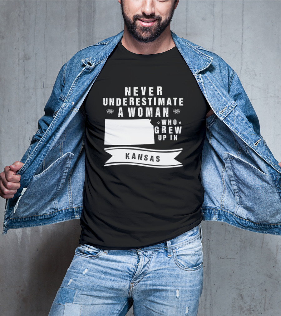 Never Underestimate A Woman Who Grew Up In Kansas With State Outline And Banner T-Shirt