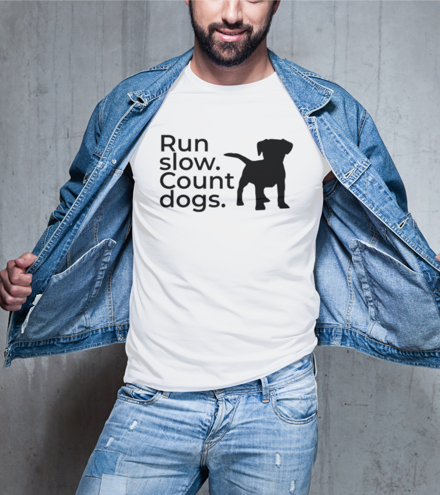 Run Slow Count Dogs T-Shirt