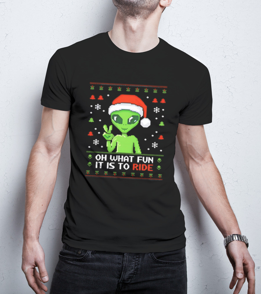 Alien Santa Oh What Fun It Is To Ride Christmas T-Shirt