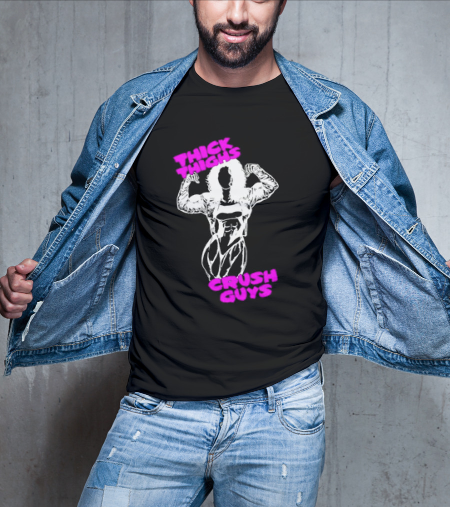 Thick Thighs Crush Guys Bodybuilder T-Shirt