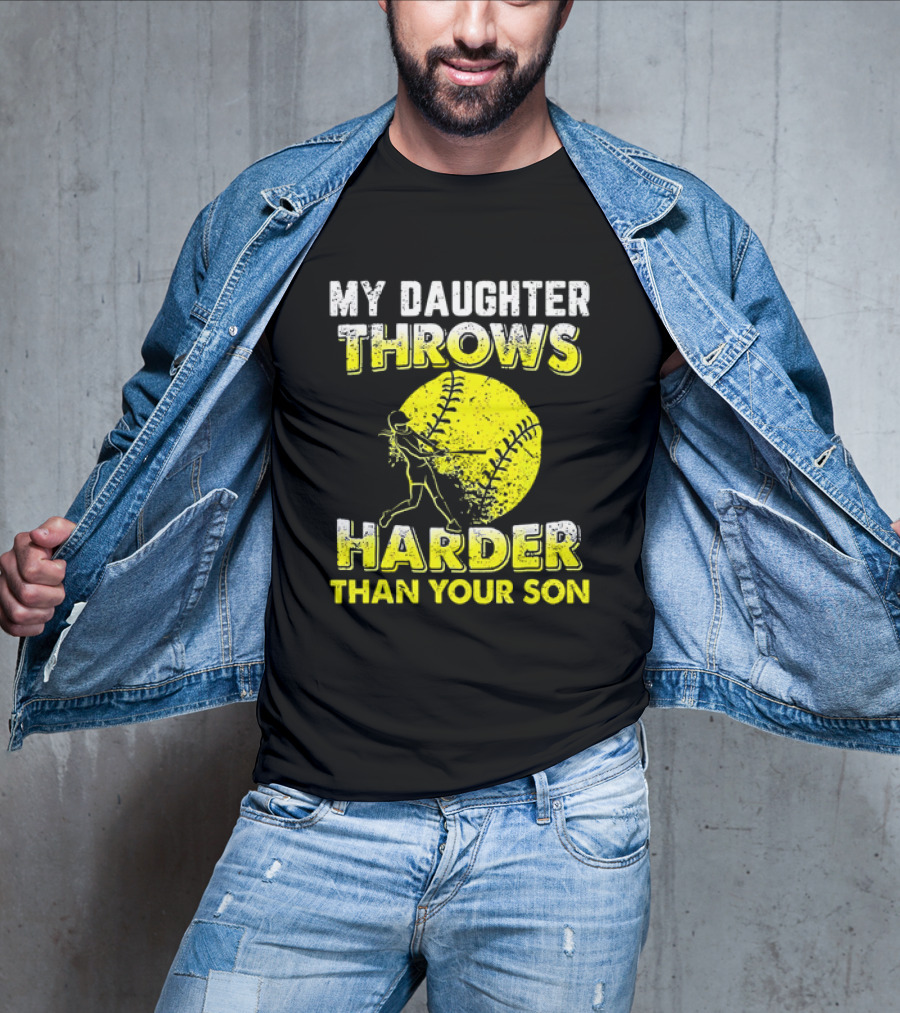 My Daughter Throws Harder Than Your Son Softball Pitching T-Shirt