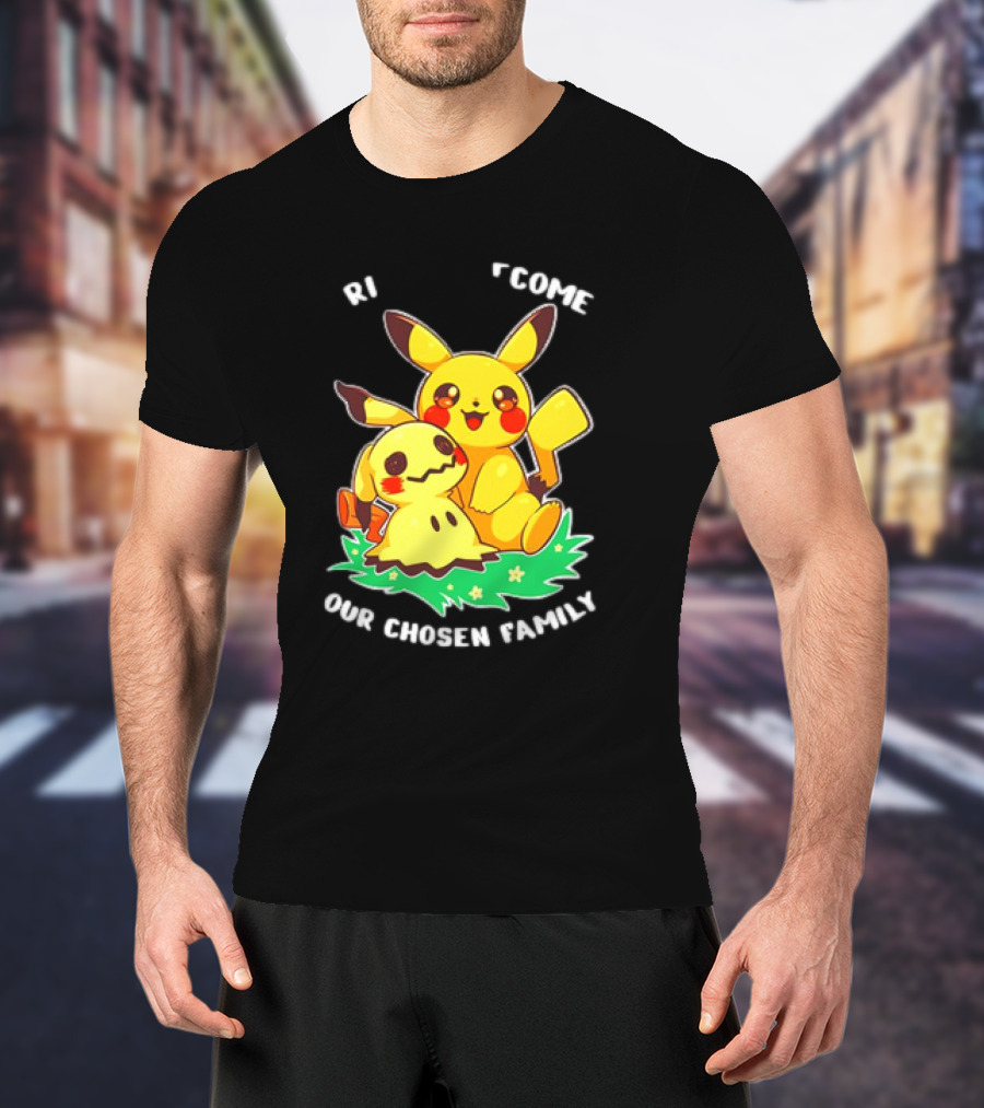 Pikachu And Mimikyu Become Our Chosen Family T-Shirt