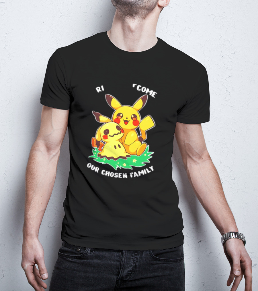 Pikachu And Mimikyu Become Our Chosen Family T-Shirt
