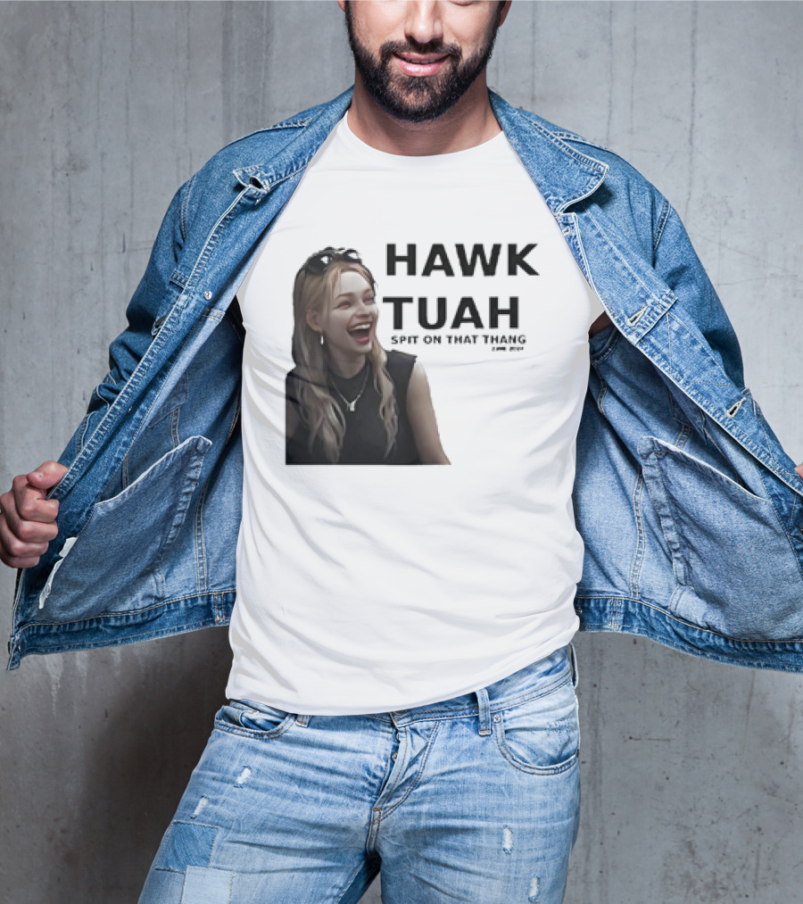 HAWK TUAH Spit On That Thang Girl Meme T-Shirt