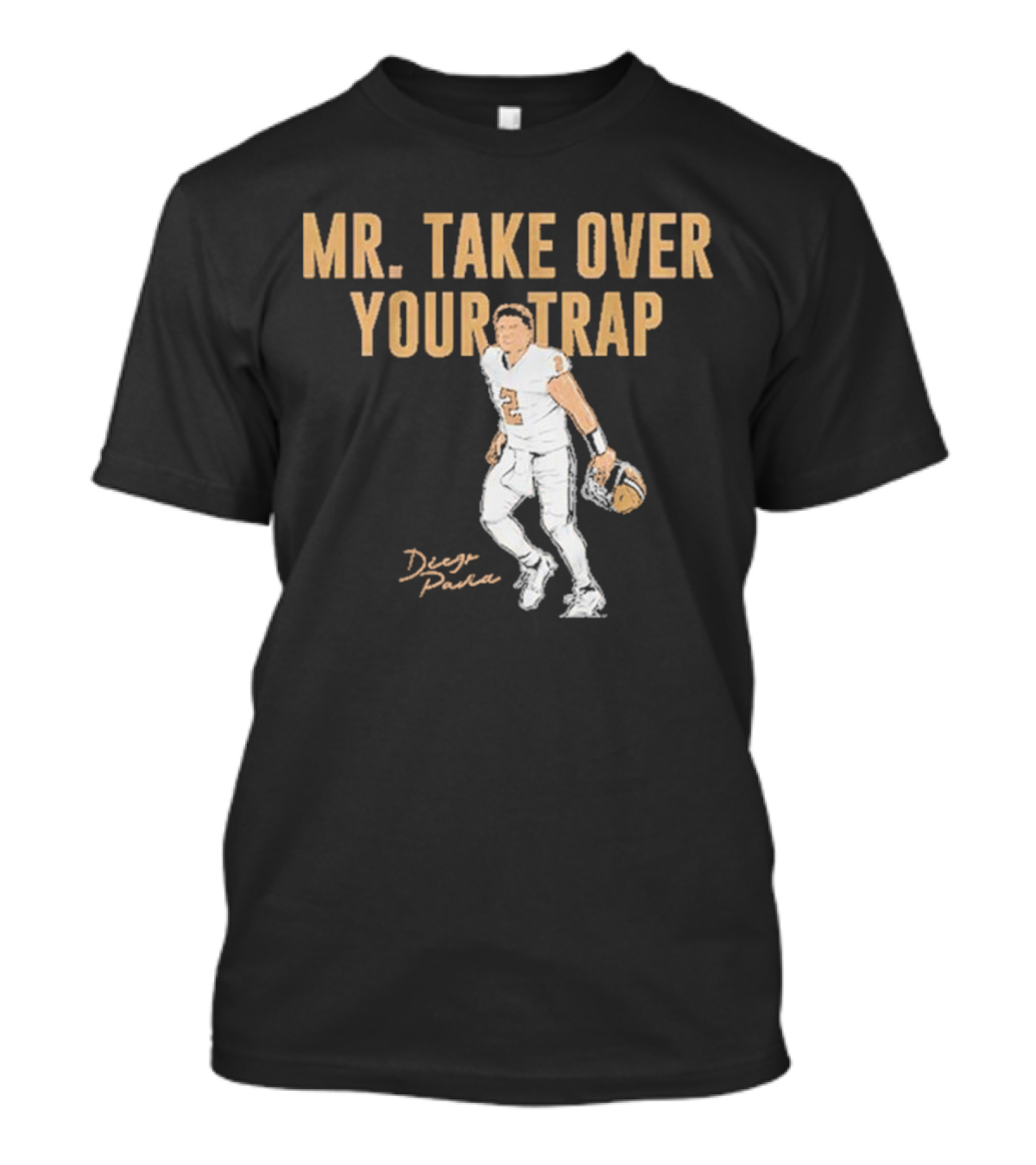 Diego Pavia Mr. Take Over Your Trap Football Player Number Two T-Shirt