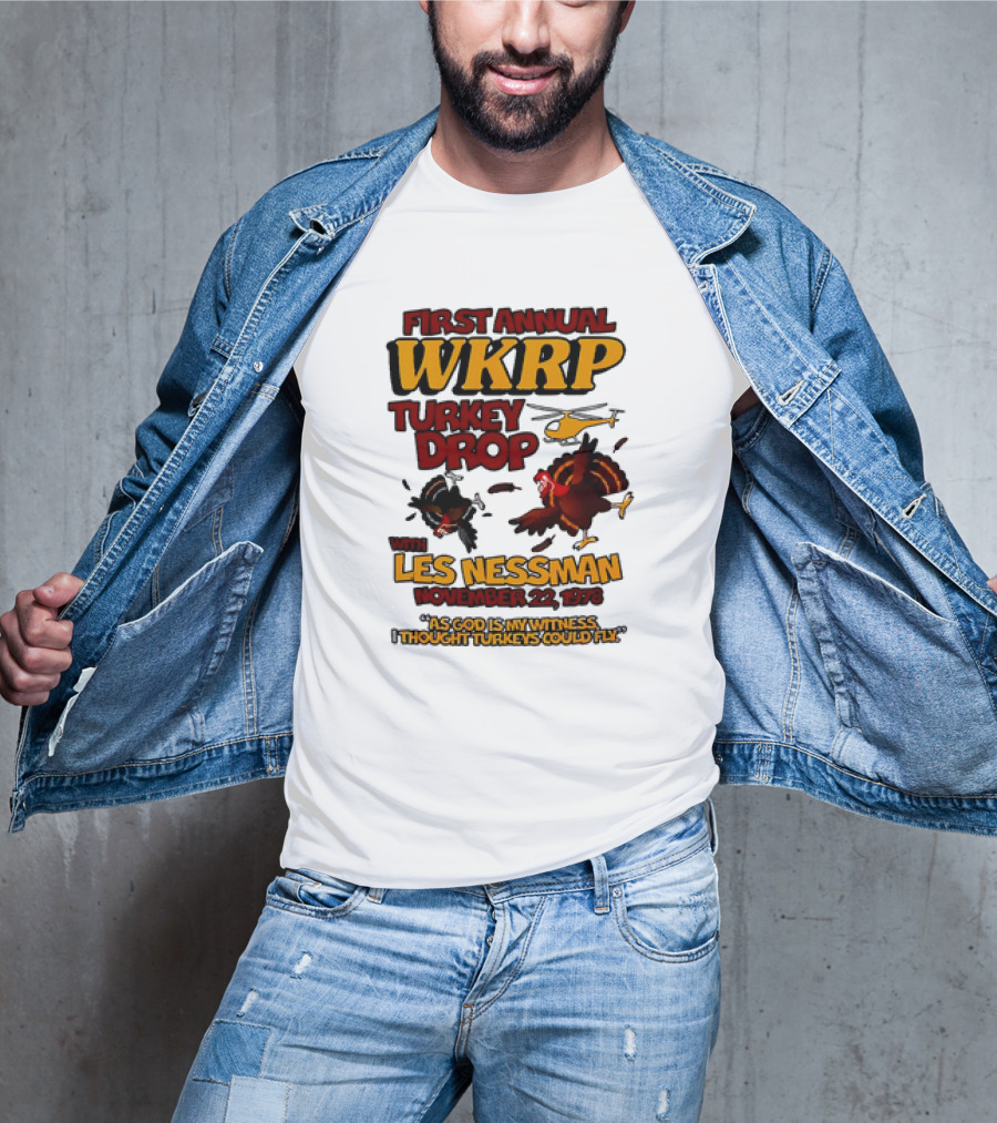 First Annual WKRP Turkey Drop Les Nessman November 22 1978 As God Is My Witness I Thought Turkeys Could Fly T-Shirt