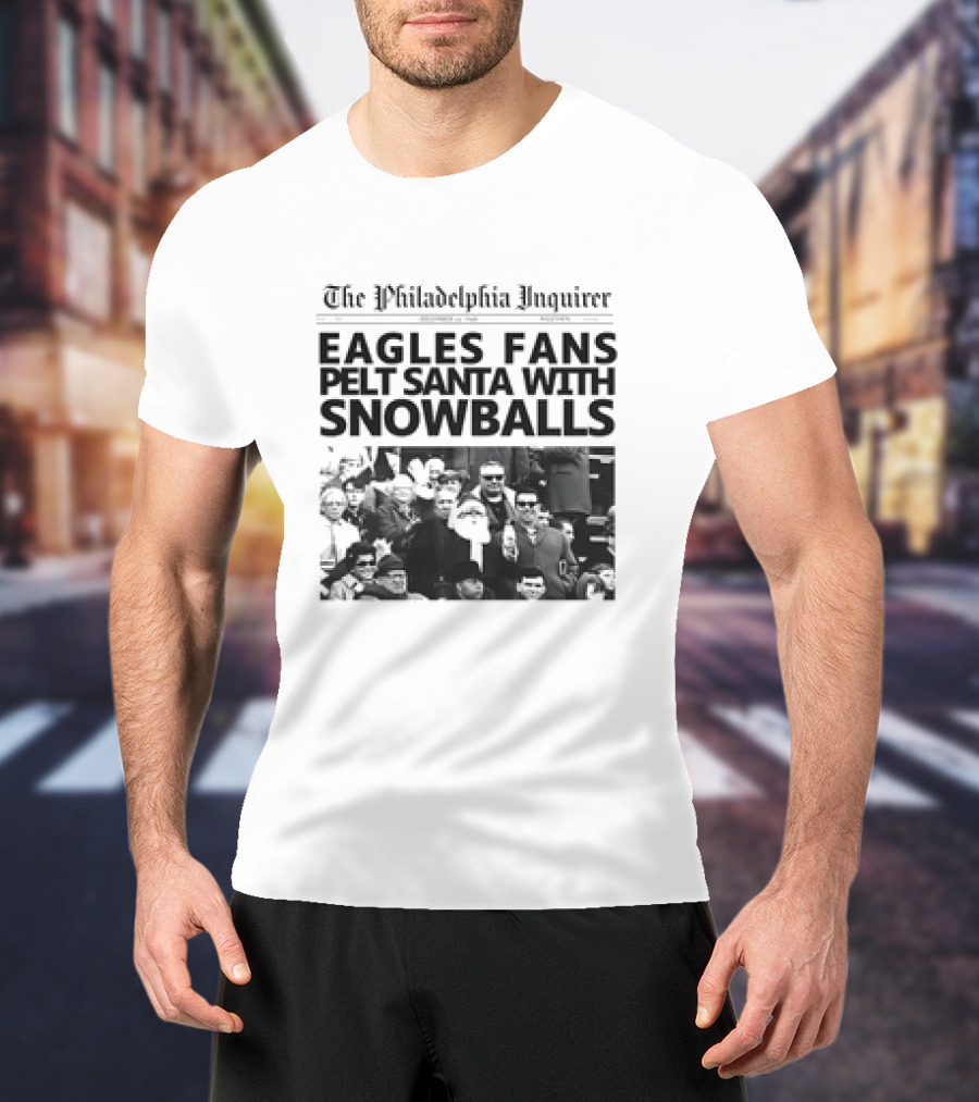 The Philadelphia Inquirer Eagles Fans Pelt Santa With Snowballs T-Shirt