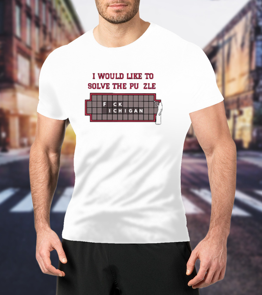 I Would Like To Solve The Puzzle F CK Michigan Play On Words T-Shirt