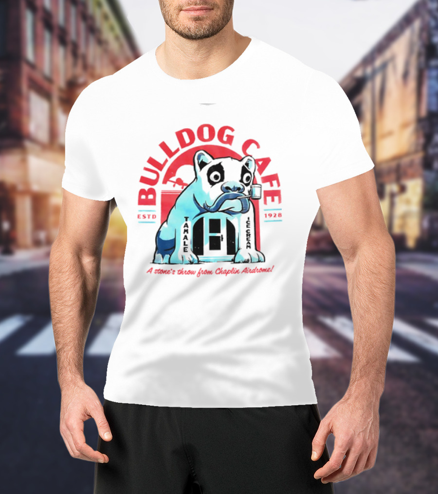 BULLDOG CAFE ESTD 1928 TAMALE ICE CREAM A Stone's Throw From Chaplin Airdrome T-Shirt